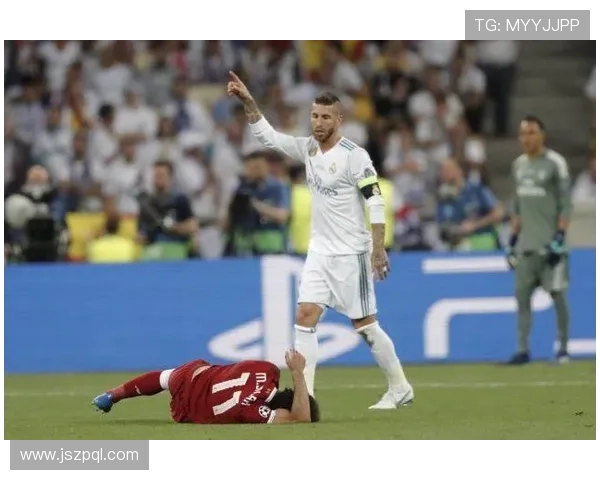 拉莫斯欧冠决赛对利物浦的争议与关键作用分析