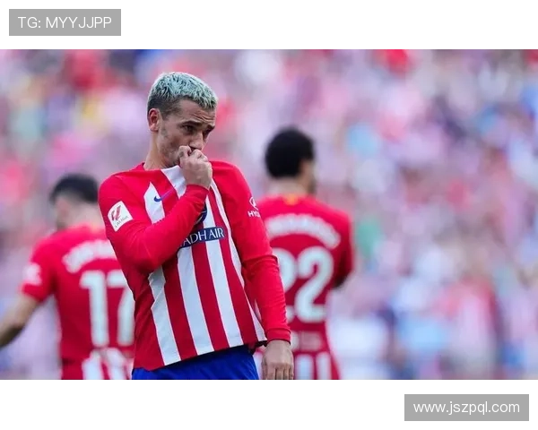 格列兹曼战术价值与数据表现落差解析 格列兹曼战术价值与数据表现落差解析